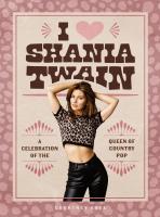 I Heart Shania Twain