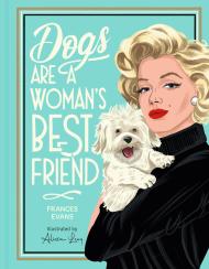 Dogs Are a Woman’s Best Friend